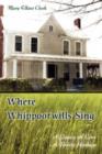 Where Whippoorwills Sing : A Legacy of Love--A Family Heritage - Book