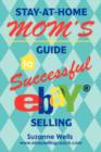 Stay-At-Home Mom's Guide to Successful Ebay Selling - Book