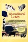 Unconditional Love : The Amazing Story of One Woman and the Animals That Changed Her Life Forever - Book