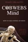 Cobwebs of the Mind : How to Take Control of Stress - Book