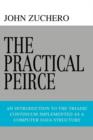 The Practical Peirce : An Introduction to the Triadic Continuum Implemented as a Computer Data Structure - Book