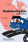 Roadschooling Ryan : Learn as We Go - Book