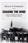 Chasing the Wind : A Story of British and German Pilots in the Battle of Britain - Book