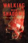 Walking with Shadows : Collected Horror Stories - Book