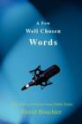 A Few Well Chosen Words : More Wit and Wisdom from Public Radio - Book