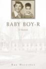 Baby Boy-R : A Memoir - Book