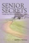 Senior Secrets : Caregiving Advice from the Front Lines - Book