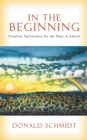 In the Beginning : Creation Spirituality for the Days of Advent - Book