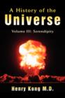 A History of the Universe : Volume III: Serendipity - Book