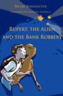 Rupert, the Alien and the Bank Robbery - Book