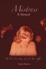 Mistress : The True Love Story of a 30 Year Affair - Book