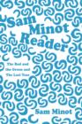 Sam Minot Reader : The Red and the Green and the Last Tear - Book
