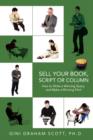 Sell Your Book, Script or Column : How to Write a Winning Query and Make a Winning Pitch - Book