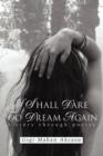 I Shall Dare to Dream Again : A Story Through Poetry - Book