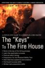 The Keys to the Fire House : Everything You Need to Know to Become a Career Firefighter - Book