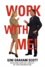 Work with Me! : Resolving Everyday Conflict in Your Organization - Book
