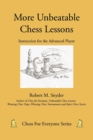 More Unbeatable Chess Lessons : Instruction for the Advanced Player - Book