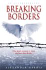 Breaking Borders : One Man's Journey to Erase the Lines That Divide. - Book
