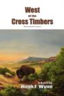 West of the Cross Timbers : Western/Frontier - Book