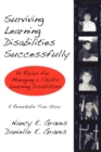 Surviving Learning Disabilities Successfully : 16 Rules for Managing a Child's Learning Disabilities - Book