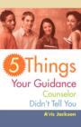 5 Things Your Guidance Counselor Didn't Tell You - Book