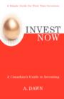 Invest Now : A Canadian's Guide to Investing - Book