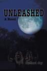 Unleashed : With Special Thanks to Jay Rhame and William Jay - Book