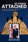 No Strings Attached : The Big Lies of West Virginia Government and One Man's Fight for the Truth - Book