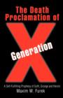 The Death Proclamation of Generation X : A Self-Fulfilling Prophesy of Goth, Grunge and Heroin - Book