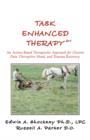 Task Enhanced Therapysm : An Action-Based Therapeutic Approach for Chronic Pain, Disruptive Mood, and Trauma Recovery - Book