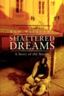 Shattered Dreams : A Story of the Streets - Book