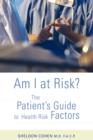Am I at Risk? : The Patient's Guide to Health Risk Factors - Book