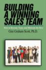 Building a Winning Sales Team : How to Recruit, Train, and Motivate the Best - Book