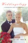 Weddingology : A Wedding Encyclopedia - Book