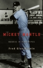 Mickey Mantle : Rookie in Pinstripes - Book