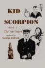 Kid Scorpion : Book 2, the War Years - Book