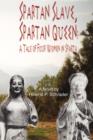 Spartan Slave, Spartan Queen : A Tale of Four Women in Sparta - Book
