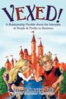 Vexed! : A Relationship Parable about the Interplay of People & Profits in Business - Book