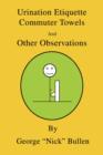 Urination Etiquette, Commuter Towels and Other Observations - Book