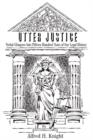 Utter Justice : Verbal Glimpses Into Fifteen Hundred Years of Our Legal History - Book