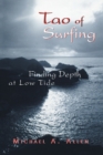 Tao of Surfing : Finding Depth at Low Tide - Book