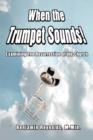 When the Trumpet Sounds! : Examining the Resurrection of the Church - Book