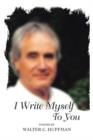 I Write Myself to You : Poems and Writings - Book