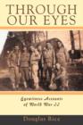 Through Our Eyes : Eyewitness Accounts of World War II - Book