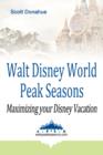 Walt Disney World Peak Seasons : Maximizing Your Disney Vacation - Book