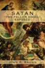 Satan : The Fallen Angel Exposed - Book