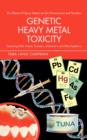 Genetic Heavy Metal Toxicity : Explaining Sids, Autism, Tourette's, Alzheimer's and Other Epidemics - Book