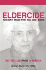 Remedy Eldercide, Restore Elderpride : You Don't Know What You Don't Know - Book