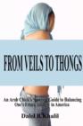 From Veils to Thongs : An Arab Chick's Survival Guide to Balancing One's Ethnic Identity in America - Book