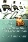The Dill Pickle and Green Olive Diet and Exercise Plan - Book